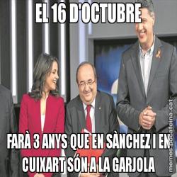EL 16 D'OCTUBRE FARÀ 3 ANYS QUE EN SÀNCHEZ I EN CUIXART SÓN A LA GARJOLA