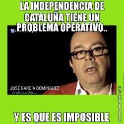 LA INDEPENDENCIA DE CATALUÑA TIENE UN PROBLEMA OPERATIVO.. Y ES QUE ES IMPOSIBLE