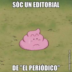 SÓC UN EDITORIAL DE "EL PERIÓDICO"