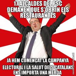 17 ALCALDES DEL PSC DEMANEN QUE S'OBRIN ELS RESTAURANTZS JA HEM COMENÇAT LA CAMPANYA ELECTORAL I LA SALUT DELS CATALANS ENS IMPORTA UNA MERDA