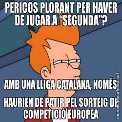 PERICOS PLORANT PER HAVER DE JUGAR A “SEGUNDA”? AMB UNA LLIGA CATALANA, NOMÉS HAURIEN DE PATIR PEL SORTEIG DE COMPETICIÓ EUROPEA