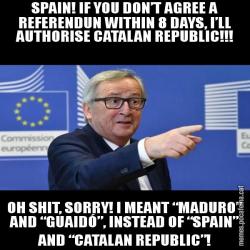 SPAIN! IF YOU DON’T AGREE A REFERENDUN WITHIN 8 DAYS, I’LL AUTHORISE CATALAN REPUBLIC!!! OH SHIT, SORRY! I MEANT “MADURO” AND “GUAIDÓ”, INSTEAD OF “SPAIN” AND “CATALAN REPUBLIC”!