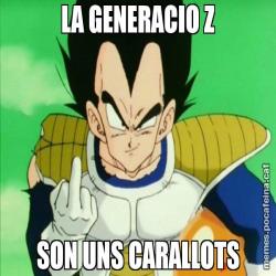 LA GENERACIO Z SON UNS CARALLOTS