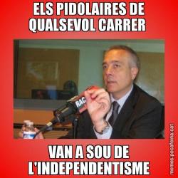 ELS PIDOLAIRES DE QUALSEVOL CARRER  VAN A SOU DE L'INDEPENDENTISME