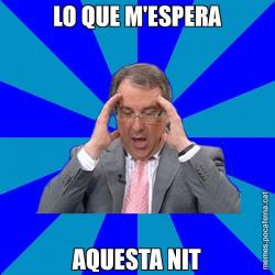 LO QUE M'ESPERA AQUESTA NIT
