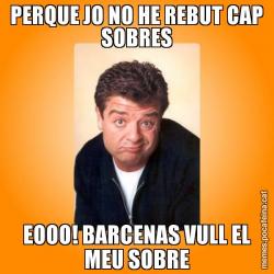 PERQUE JO NO HE REBUT CAP SOBRES EOOO! BARCENAS VULL EL MEU SOBRE
