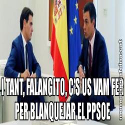 I TANT, FALANGITO, C'S US VAM FER PER BLANQUEJAR EL PPSOE