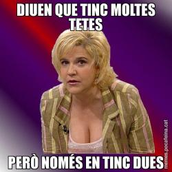DIUEN QUE TINC MOLTES TETES PERÒ NOMÉS EN TINC DUES