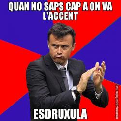QUAN NO SAPS CAP A ON VA L'ACCENT ESDRUXULA