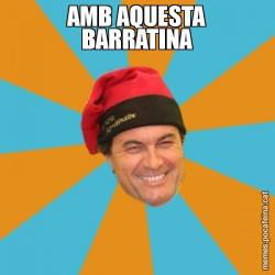AMB AQUESTA BARRATINA