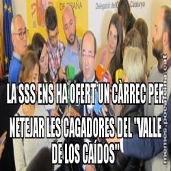 LA SSS ENS HA OFERT UN CÀRREC PER NETEJAR LES CAGADORES DEL "VALLE DE LOS CAÍDOS"