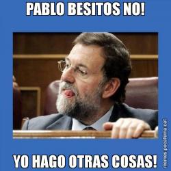 PABLO BESITOS NO! YO HAGO OTRAS COSAS!