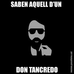 SABEN AQUELL D'UN  DON TANCREDO