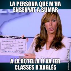 LA PERSONA QUE M'HA ENSENYAT A SUMAR A LA BOTELLA LI VA FER CLASSES D'ANGLÈS