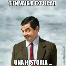 T'EN VAIG A EXPLICAR  UNA HISTÒRIA ...