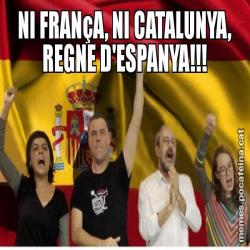 NI FRANçA, NI CATALUNYA, REGNE D'ESPANYA!!!