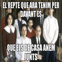 EL REPTE QUE ARA TENIM PER DAVANT ÉS QUE ELS DE CASA ANEM JUNTS