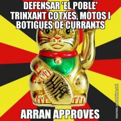 DEFENSAR 'EL POBLE' TRINXANT COTXES, MOTOS I BOTIGUES DE CURRANTS ARRAN APPROVES