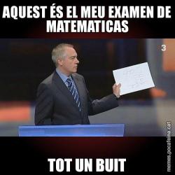 AQUEST ÉS EL MEU EXAMEN DE MATEMATICAS TOT UN BUIT