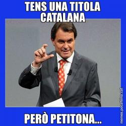 TENS UNA TITOLA CATALANA PERÒ PETITONA...