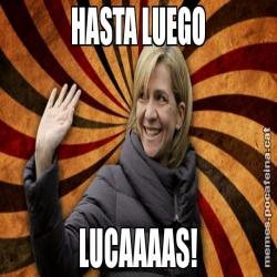 HASTA LUEGO LUCAAAAS!