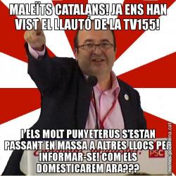 MALEÏTS CATALANS! JA ENS HAN VIST EL LLAUTÓ DE LA TV155! I ELS MOLT PUNYETERUS S’ESTAN PASSANT EN MASSA A ALTRES LLOCS PER INFORMAR-SE! COM ELS DOMESTICAREM ARA???