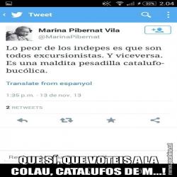 QUE SÍ, QUE VOTEIS A LA COLAU, CATALUFOS DE M...!