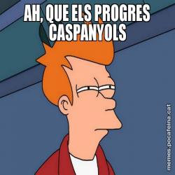 AH, QUE ELS PROGRES CASPANYOLS