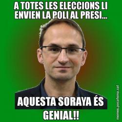 A TOTES LES ELECCIONS LI ENVIEN LA POLI AL PRESI... AQUESTA SORAYA ÉS GENIAL!!