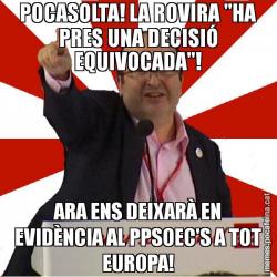 POCASOLTA! LA ROVIRA "HA PRES UNA DECISIÓ EQUIVOCADA"! ARA ENS DEIXARÀ EN EVIDÈNCIA AL PPSOEC'S A TOT EUROPA!