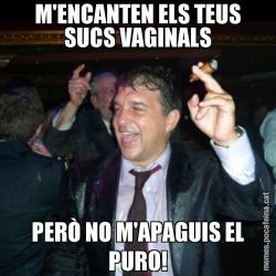 M'ENCANTEN ELS TEUS SUCS VAGINALS PERÒ NO M'APAGUIS EL PURO!