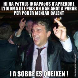 HI HA PòTOLS INCAPAçOS D'APRENDRE L'IDIOMA DEL PAíS ON HAN ANAT A PARAR PER PODER MENJAR CALENT I A SOBRE ES QUEIXEN !