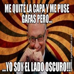 ME QUITÉ LA CAPA Y ME PUSE GAFAS PERO... ...YO SOY EL LADO OSCURO!!!