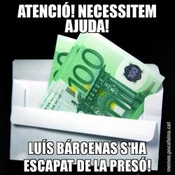 ATENCIÓ! NECESSITEM AJUDA! LUÍS BÁRCENAS S'HA ESCAPAT DE LA PRESÓ!