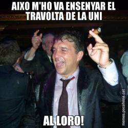 AIXO M'HO VA ENSENYAR EL TRAVOLTA DE LA UNI AL LORO!