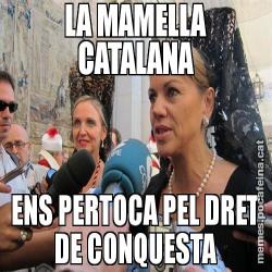 LA MAMELLA CATALANA ENS PERTOCA PEL DRET DE CONQUESTA
