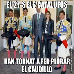 EL 27-S ELS CATALUFOS HAN TORNAT A FER PLORAR EL CAUDILLO