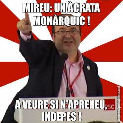MIREU: UN ÀCRATA MONÀRQUIC ! A VEURE SI N'APRENEU, INDEPES !