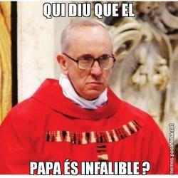 QUI DIU QUE EL  PAPA ÉS INFALIBLE ?