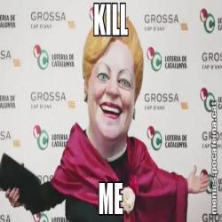 KILL ME