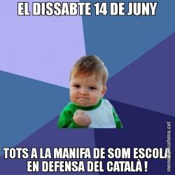 EL DISSABTE 14 DE JUNY TOTS A LA MANIFA DE SOM ESCOLA EN DEFENSA DEL CATALÀ !