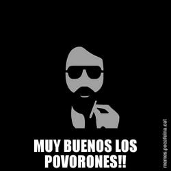 MUY BUENOS LOS POVORONES!!