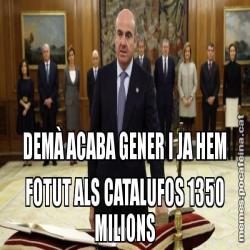 DEMÀ ACABA GENER I JA HEM FOTUT ALS CATALUFOS 1350 MILIONS