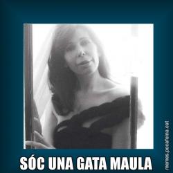 SÓC UNA GATA MAULA