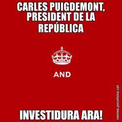 CARLES PUIGDEMONT, PRESIDENT DE LA REPÚBLICA INVESTIDURA ARA!