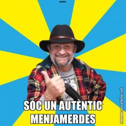 JO MENJO MERDA PER ESMORZAR, PER DINAR I PER SOPAR                                    SÓC UN AUTÈNTIC MENJAMERDES