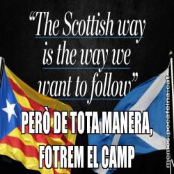 PERÒ DE TOTA MANERA, FOTREM EL CAMP