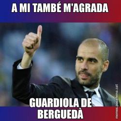 A MI TAMBÉ M'AGRADA GUARDIOLA DE BERGUEDÀ