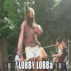 ♫♪ LOBBY, LOBBà ♫♪