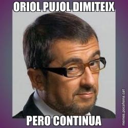 ORIOL PUJOL DIMITEIX PERO CONTINUA
